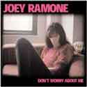 Joey Ramone-Don't Worry About Me